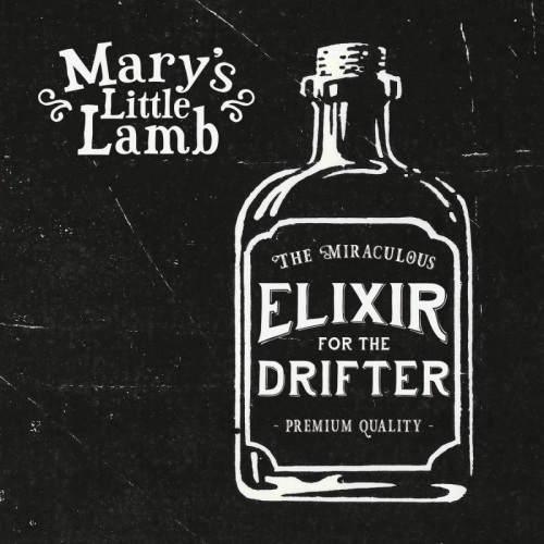 MARY'S LITTLE LAMB - ELIXIR FOR THE DRIFTERMARYS LITTLE LAMB ELIXIR FOR THE DRIFTER.jpg